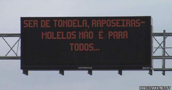 Ser de Tondela, Raposeiras- Molelos não  é  para todos...