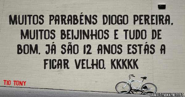 
Muitos parabéns Diogo Pereira, muitos beijinhos e tudo de bom. Já são 12 anos estás a ficar velho. KKKKK


