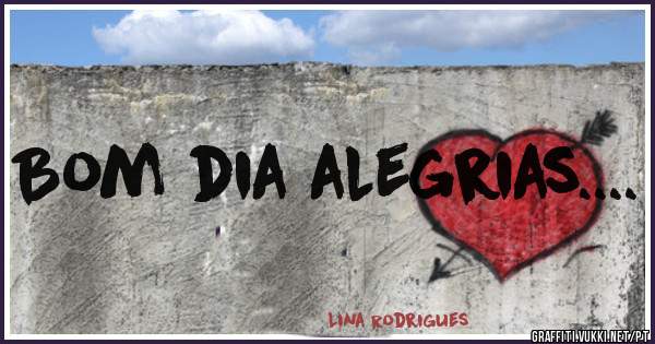 Bom dia alegrias....