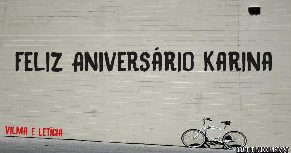 Feliz Aniversário Karina