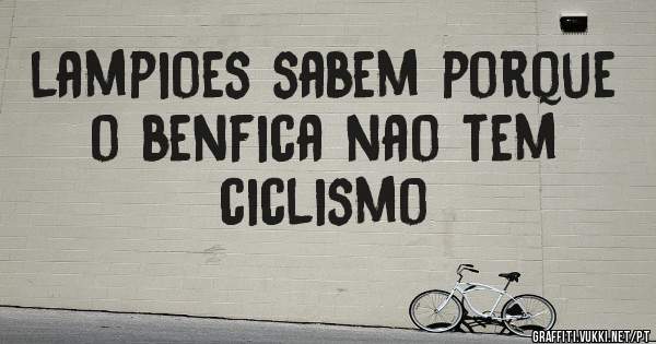 lampioes sabem porque o benfica nao tem ciclismo