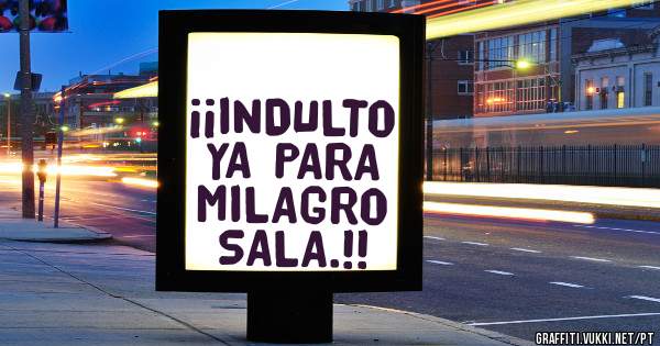 ¡¡INDULTO YA PARA MILAGRO SALA.!!