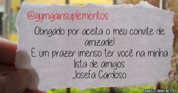 Obrigado por aceita o meu convite de amizade!

É um prazer imenso ter você na minha lista de amigos


Josefa Cardoso