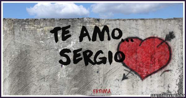 Te Amo...
Sergio