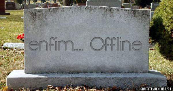 enfim.... Offline
