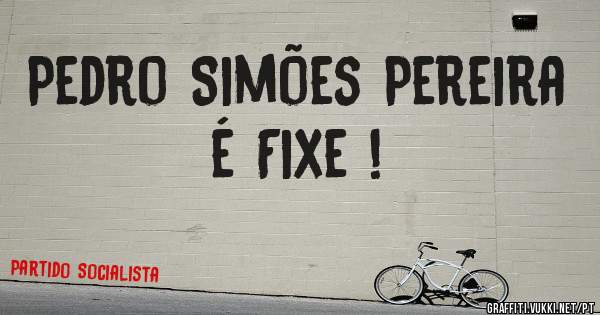 Pedro Simões Pereira é Fixe !