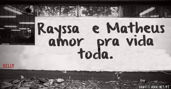 Rayssa  e Matheus amor  pra vida toda.❤❤
