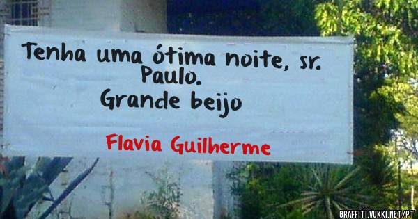 Tenha uma ótima noite, sr. Paulo.
Grande beijo