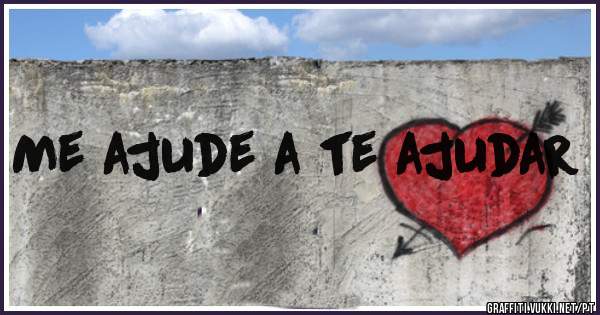 Me ajude a te ajudar