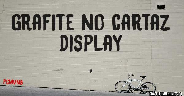 grafite no cartaz display











.
