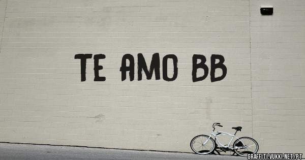 Te amo BB
