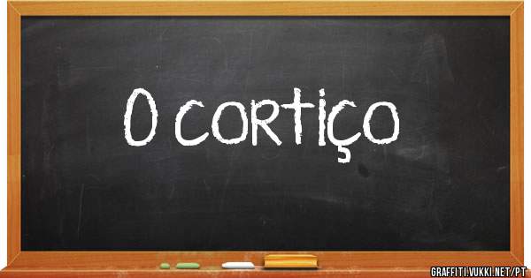 O cortiço
