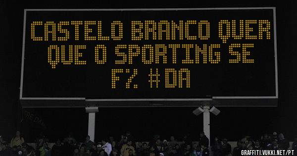 Castelo Branco quer que o Sporting se f%#da