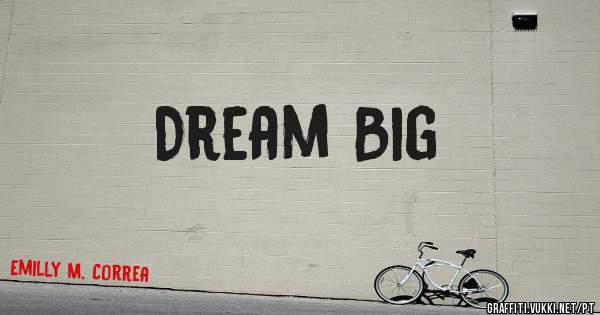 Dream Big