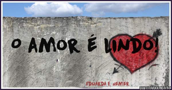 O amor é lindo!