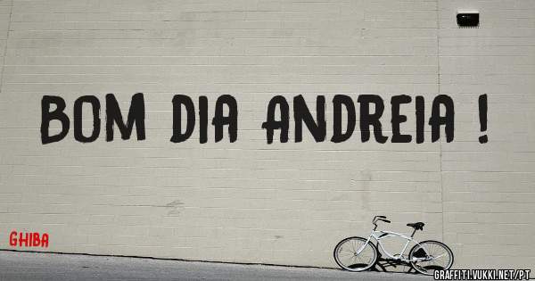 Bom dia Andreia !