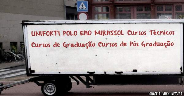 UNIFORTI POLO EAD MIRASSOL Cursos Técnicos
Cursos de Graduação Cursos de Pós Graduação