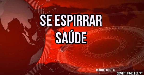 Se espirrar
SAÚDE 