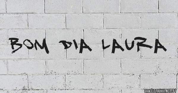 Bom dia Laura