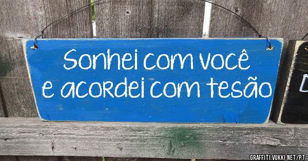 Sonhei com você e acordei com tesão