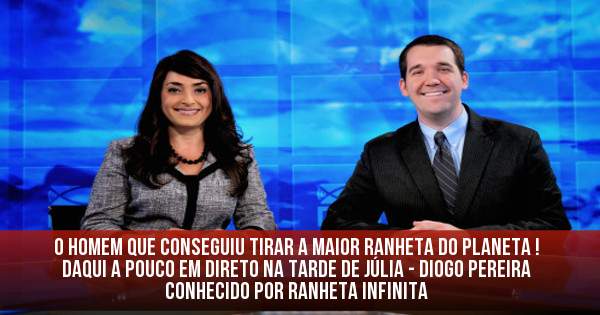 O homem que conseguiu tirar a maior ranheta do planeta !
Daqui a pouco em direto na tarde de Júlia - Diogo Pereira
Conhecido por ranheta infinita