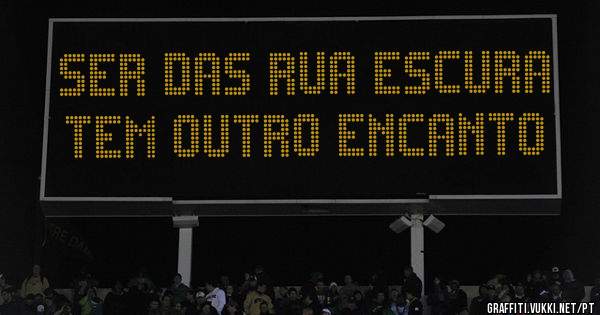 Ser das rua escura tem outro encanto