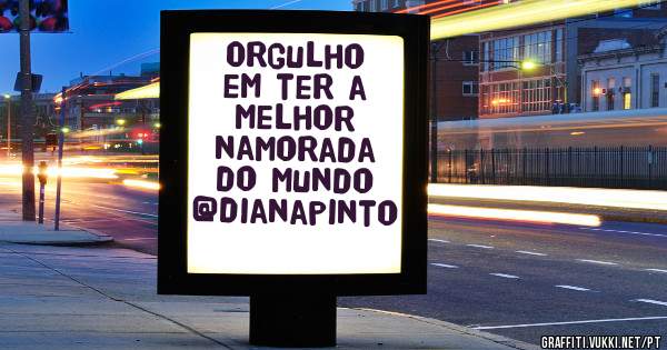 Orgulho em ter a melhor namorada do mundo @dianapinto