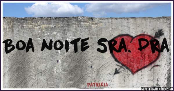Boa noite Sra. Dra