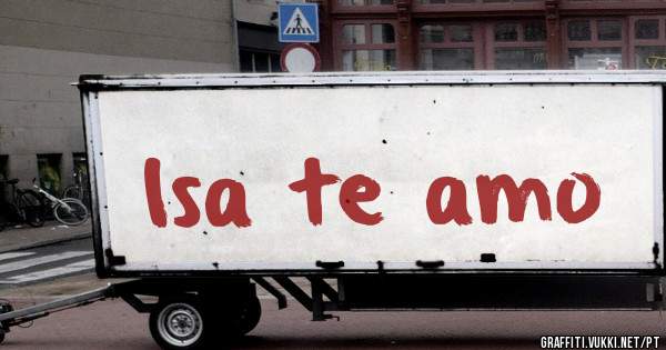 Isa te amo