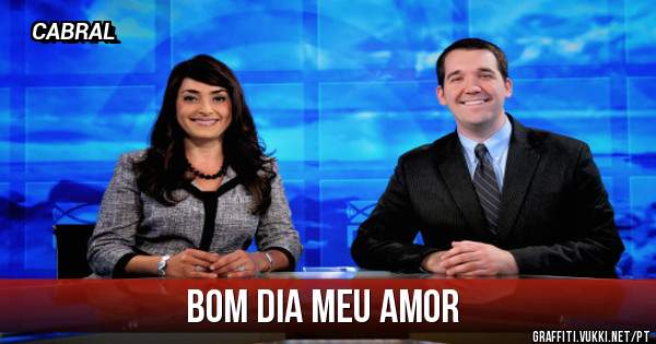Bom dia meu AMOR 
