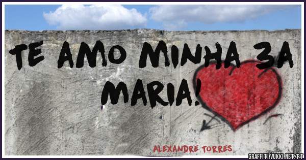 Te amo minha 3a Maria!
