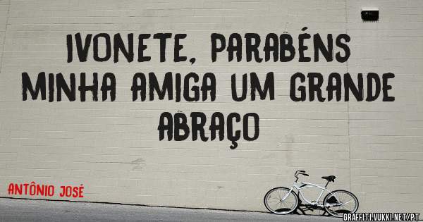 IVONETE, Parabéns minha amiga um grande abraço 