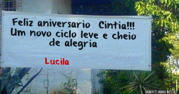 Feliz aniversario  Cintia!!!
Um novo ciclo leve e cheio de alegria 