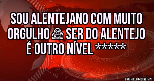Sou Alentejano com muito ORGULHO ♥ Ser do Alentejo é outro nível *****