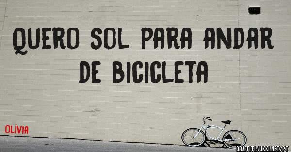 Quero sol para andar de bicicleta
