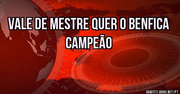 Vale de Mestre quer o Benfica campeão