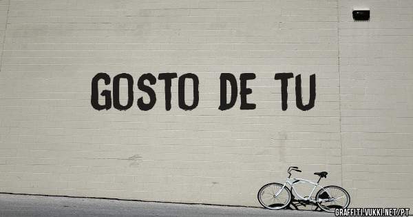 gosto de tu