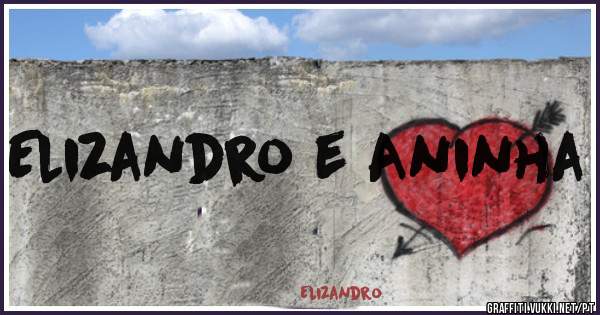 Elizandro e Aninha