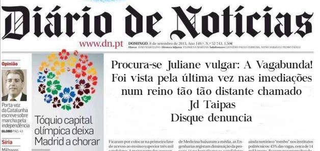 Procura-se Juliane vulgar: A Vagabunda!
Foi vista pela última vez nas imediações num reino tão tão distante chamado Jd Taipas
Disque denuncia