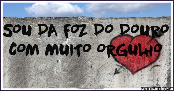 SOU DA FOZ DO DOURO COM MUITO ORGULHO