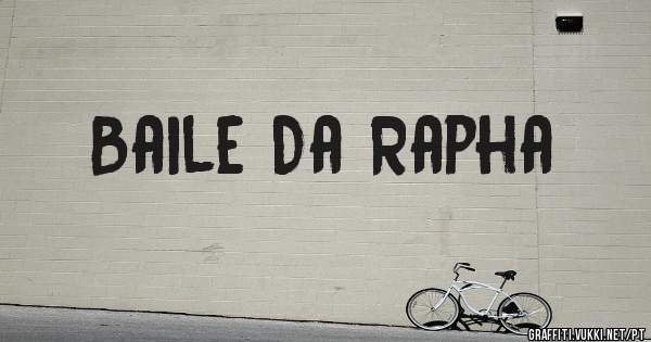 Baile Da Rapha