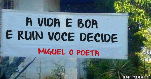 A VIDA E BOA E RUIN VOCE DECIDE 
