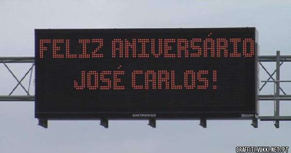 feliz aniversário     josé carlos!