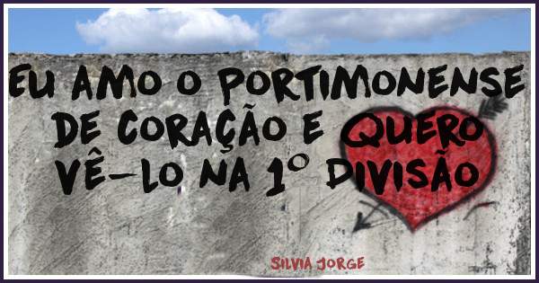 Eu amo o Portimonense de coração e quero vê-lo na 1º Divisão