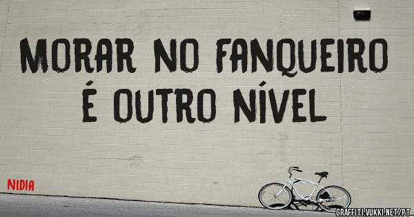 Morar no Fanqueiro é outro nível 