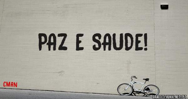 PAZ E SAUDE!