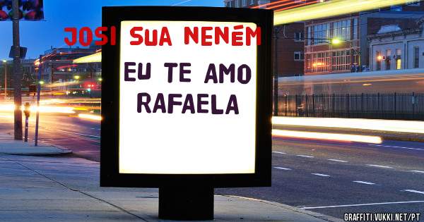 EU TE AMO RAFAELA 