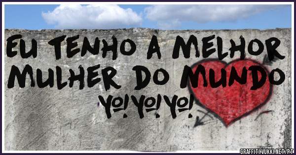 Eu tenho a melhor mulher do mundo ❤❤❤