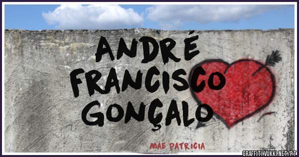 André
 Francisco
   Gonçalo
