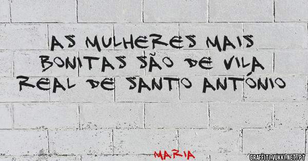 As mulheres mais bonitas são de Vila Real de Santo António